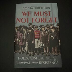 “We Must Not Forget” book by Deborah Hopkinson